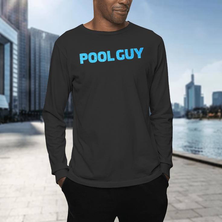 Pool Guy Swimming Pool Service Men's Long Sleeve T-Shirt Pool Guy Swimming Pool Service Men's Long Sleeve T-Shirt