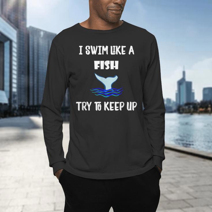 Swim Like a Fish Swimming Sport ExerciseShirt Dk Men's Long Sleeve T-Shirt Swim Like a Fish Swimming Sport ExerciseShirt Dk Men's Long Sleeve T-Shirt
