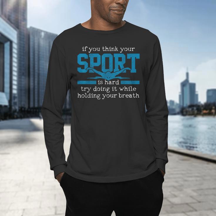 Swimmer Swimming Sports Quote Men's Long Sleeve T-Shirt Swimmer Swimming Sports Quote Men's Long Sleeve T-Shirt