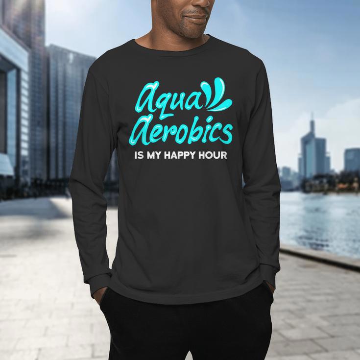 Swimming Water Aerobics Lover Aqua Aerobics Is My Happy Hour Men's Long Sleeve T-Shirt Swimming Water Aerobics Lover Aqua Aerobics Is My Happy Hour Men's Long Sleeve T-Shirt