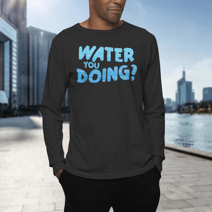 Water You Doing Sea Swimming Swimming Pool Men's Long Sleeve T-Shirt Water You Doing Sea Swimming Swimming Pool Men's Long Sleeve T-Shirt