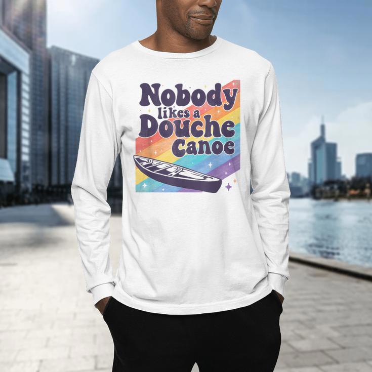 Don’t Be a Douche Canoe Saying Men's Long Sleeve T-Shirt Don’t Be a Douche Canoe Saying Men's Long Sleeve T-Shirt