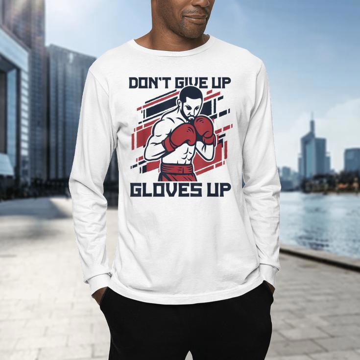 Don't Give Up Gloves Up Professional Boxer Muay Thai Boxing Men's Long Sleeve T-Shirt
