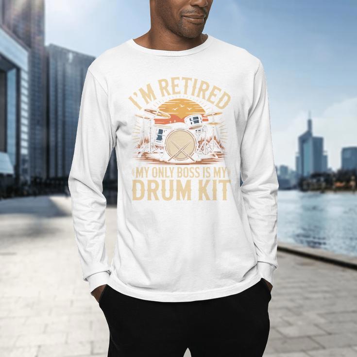 I'm Retired My Only Boss Is My Drum Kit Drums Drummer Men's Long Sleeve T-Shirt I'm Retired My Only Boss Is My Drum Kit Drums Drummer Men's Long Sleeve T-Shirt