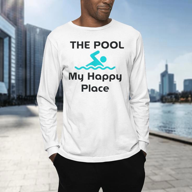 The Pool Is My Happy Place Swimming Quote Men's Long Sleeve T-Shirt The Pool Is My Happy Place Swimming Quote Men's Long Sleeve T-Shirt