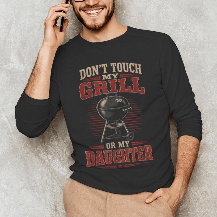 BBQ Dad Don't Touch My Grill Or My Daughter Men's Long Sleeve T-Shirt BBQ Dad Don't Touch My Grill Or My Daughter Men's Long Sleeve T-Shirt