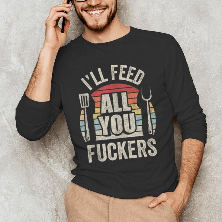 BBQ Dad Joke Retro Vintage I'Ll Feed All You Fuckers Men's Long Sleeve T-Shirt