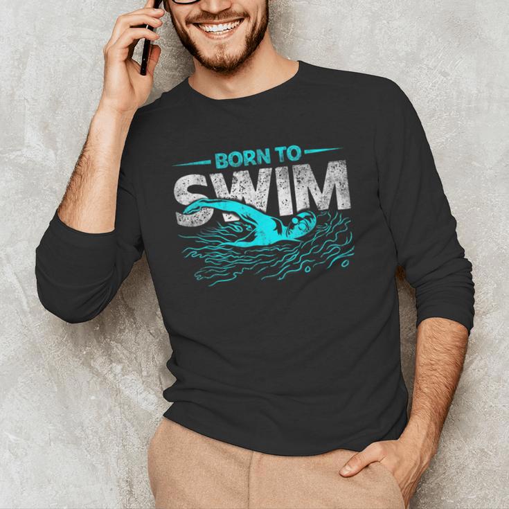Born To Swim Swimmers For Swimming Athlete Men's Long Sleeve T-Shirt