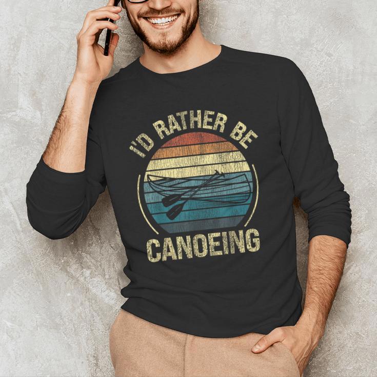 Canoe Canoeing Retro Vintage I'D Rather Be Canoeing Men's Long Sleeve T-Shirt