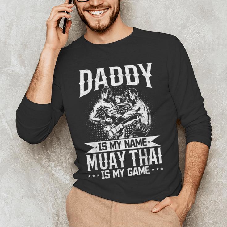 Daddy Is My Name Muay Thai Is My Game Muay Thai Dad Men's Long Sleeve T-Shirt Daddy Is My Name Muay Thai Is My Game Muay Thai Dad Men's Long Sleeve T-Shirt