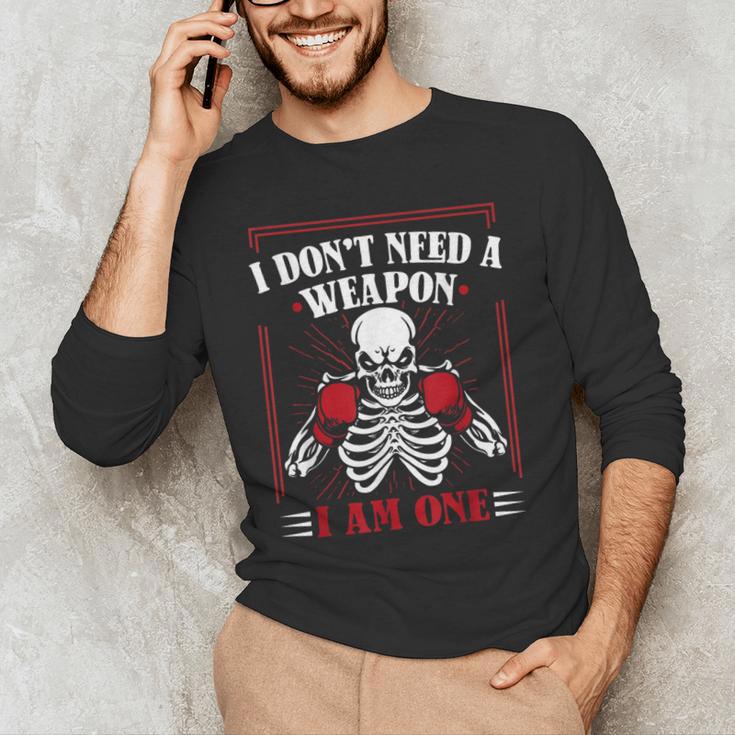 I Don't Need Weapon I Am One Muay Thai Kickboxer Fan Boxing Men's Long Sleeve T-Shirt
