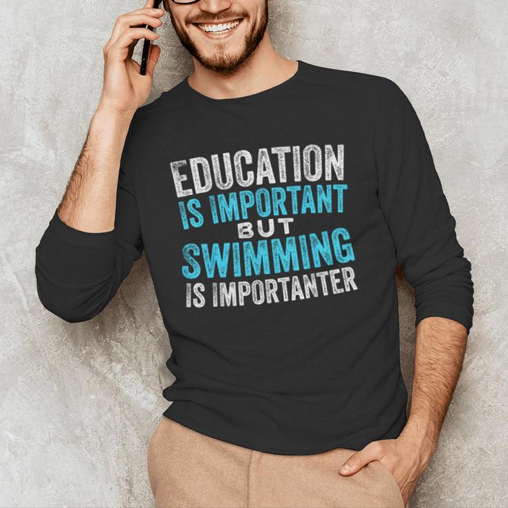 Education Is Important But Swimming Is Importanter Swimmer Men's Long Sleeve T-Shirt Education Is Important But Swimming Is Importanter Swimmer Men's Long Sleeve T-Shirt