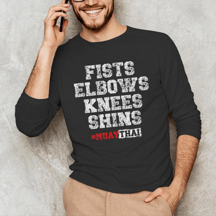 Fist Elbows Knees Shins Martial Arts Muay Thai Men's Long Sleeve T-Shirt Fist Elbows Knees Shins Martial Arts Muay Thai Men's Long Sleeve T-Shirt