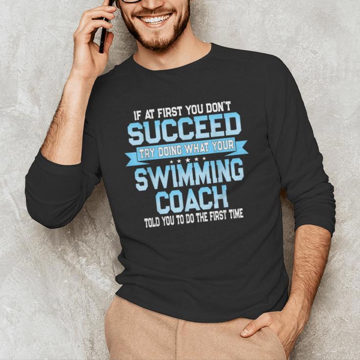 Fun Swimming Coach Meme Swimmer Saying Men's Long Sleeve T-Shirt Fun Swimming Coach Meme Swimmer Saying Men's Long Sleeve T-Shirt
