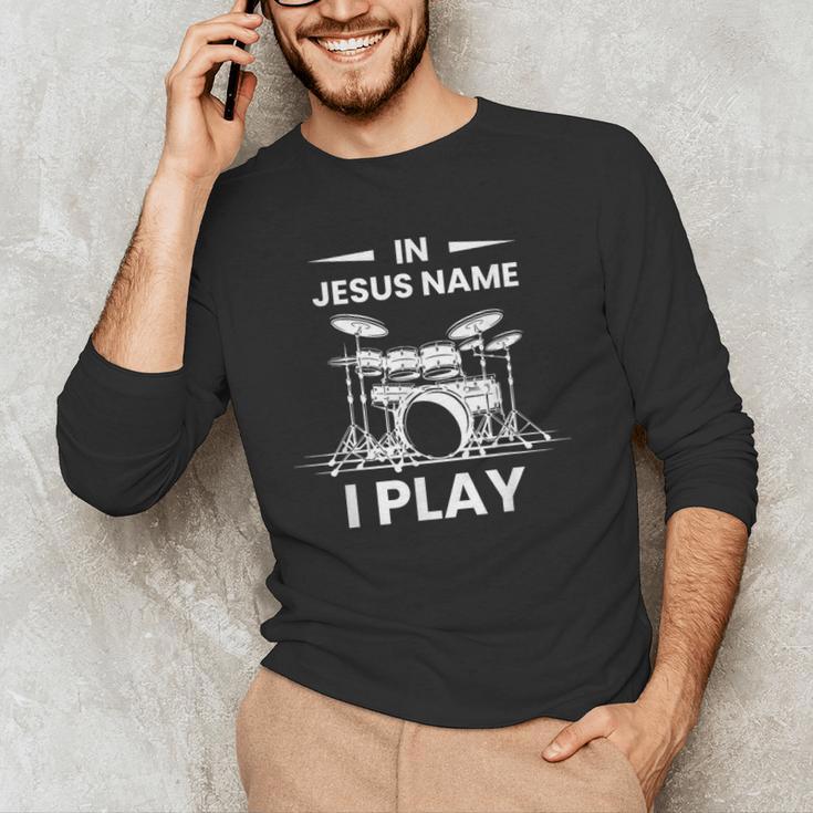 In Jesus Name I Play Drummer Drum Kit Men's Long Sleeve T-Shirt In Jesus Name I Play Drummer Drum Kit Men's Long Sleeve T-Shirt