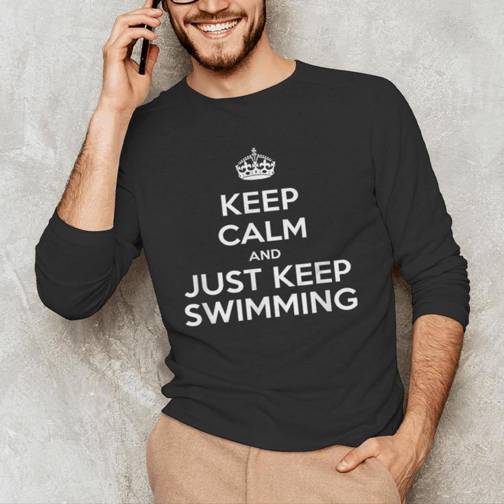 Keep Calm & Just Keep Swimming Men's Long Sleeve T-Shirt Keep Calm & Just Keep Swimming Men's Long Sleeve T-Shirt