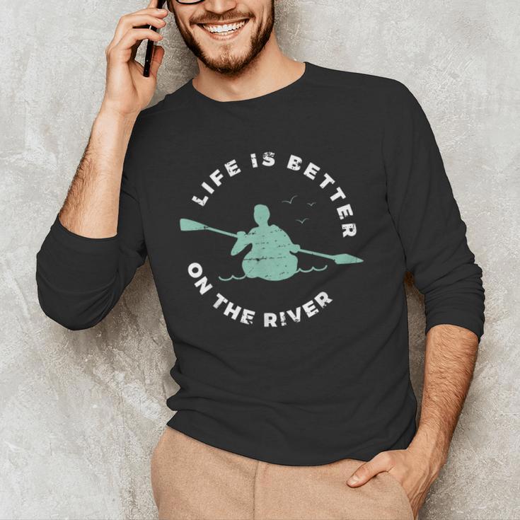 Life Is Better On The River Kayaking Canoe Boating Kayak Men's Long Sleeve T-Shirt