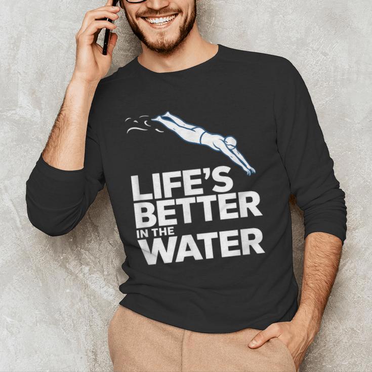 Life Is The Better In The Water Swimming Swimmers Men's Long Sleeve T-Shirt Life Is The Better In The Water Swimming Swimmers Men's Long Sleeve T-Shirt