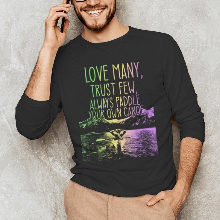 Love Many Trust Few Always Paddle Your Own Canoe Canoes Men's Long Sleeve T-Shirt
