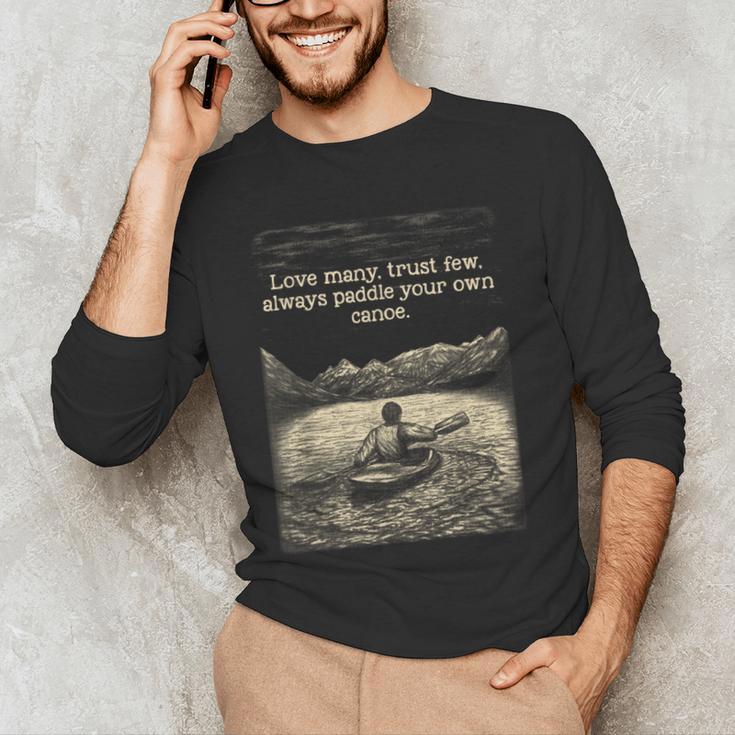 Love Many Trust Few Always Paddle Your Own Canoe Tee Men's Long Sleeve T-Shirt
