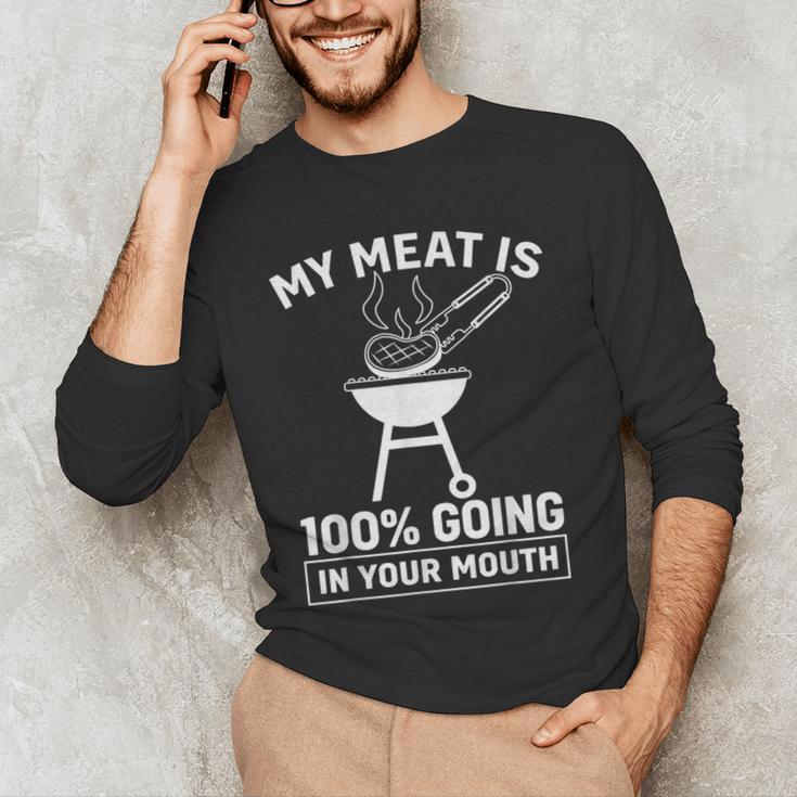 My Meat Is 100 Going In Your Mouth BBQ Dad Grilling Men's Long Sleeve T-Shirt My Meat Is 100 Going In Your Mouth BBQ Dad Grilling Men's Long Sleeve T-Shirt