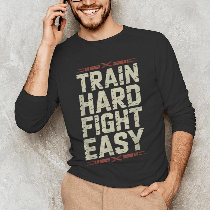 Muay Thai Fighter Train Hard Fight Easy Training Motivation Men's Long Sleeve T-Shirt Muay Thai Fighter Train Hard Fight Easy Training Motivation Men's Long Sleeve T-Shirt