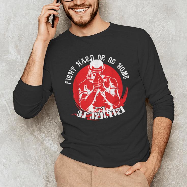 Muay Thai Sport Fight Hard Or Go Home Fighter Muay Thai Men's Long Sleeve T-Shirt