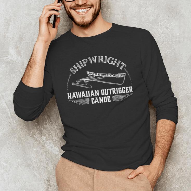 Shipwright Hawaiian Outrigger Canoe Boat Builder Men's Long Sleeve T-Shirt Shipwright Hawaiian Outrigger Canoe Boat Builder Men's Long Sleeve T-Shirt