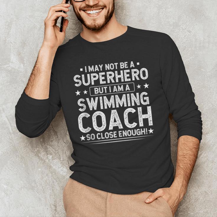 Superhero Swimming Coach Swimming Coach Humor Men's Long Sleeve T-Shirt Superhero Swimming Coach Swimming Coach Humor Men's Long Sleeve T-Shirt