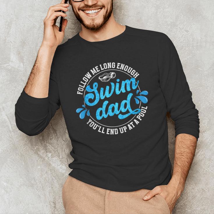 Swim Dad Dad Of A Swimmer Dad Swimming Father Men's Long Sleeve T-Shirt Swim Dad Dad Of A Swimmer Dad Swimming Father Men's Long Sleeve T-Shirt