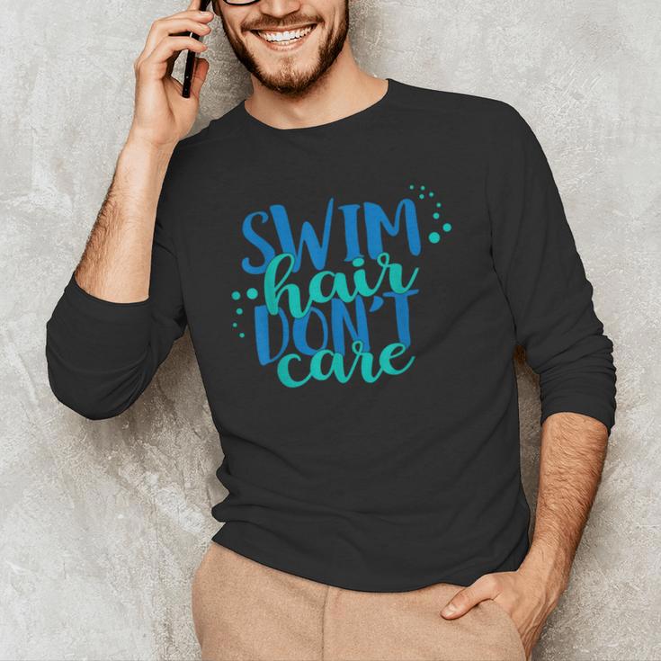 Swim Hair Dont Care Swimming AttitudeShirt Men's Long Sleeve T-Shirt Swim Hair Dont Care Swimming AttitudeShirt Men's Long Sleeve T-Shirt