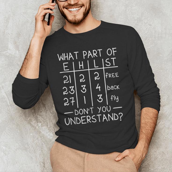 Swimming Swimmer What Part Don't You Understand Swim Team Men's Long Sleeve T-Shirt Swimming Swimmer What Part Don't You Understand Swim Team Men's Long Sleeve T-Shirt