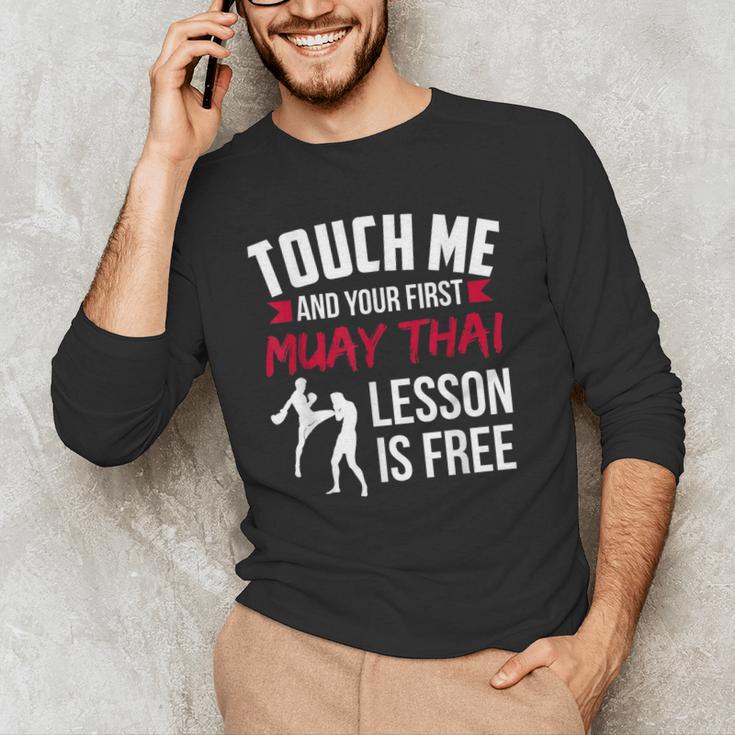 Touch Me And Your First Muay Thai Lesson Is Free Men's Long Sleeve T-Shirt Touch Me And Your First Muay Thai Lesson Is Free Men's Long Sleeve T-Shirt