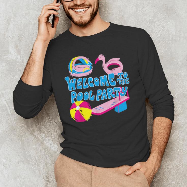 Welcome To The Pool Party Birthday Summer Family Swimming Men's Long Sleeve T-Shirt Welcome To The Pool Party Birthday Summer Family Swimming Men's Long Sleeve T-Shirt