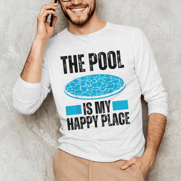 The Pool Is My Happy Place Swimming For Swimmer Men's Long Sleeve T-Shirt The Pool Is My Happy Place Swimming For Swimmer Men's Long Sleeve T-Shirt