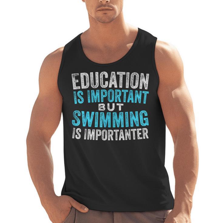 Education Is Important But Swimming Is Importanter Swimmer Men Tank Top