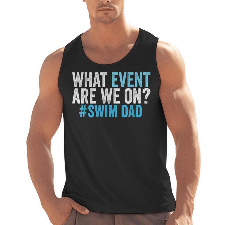 What Event Are We On Swim Dad Swimmer Father Swimming Men Tank Top