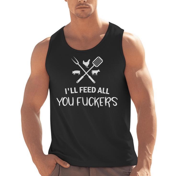 I'Ll Feed All You Fuckers Grilling Quote BBQ Dad Chef Men Tank Top, trending gift