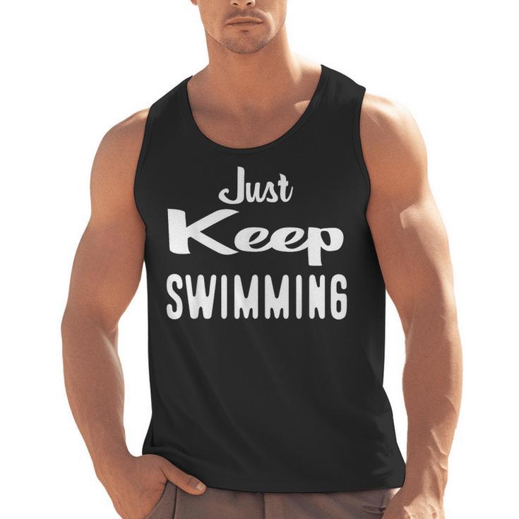 Just Keep Swimming T-Shirt Men Tank Top