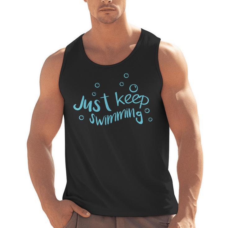 Just Keep Swimming Just Keep Swimming T's & More Men Tank Top