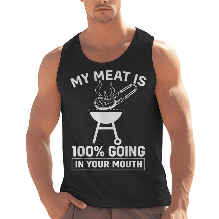 My Meat Is 100 Going In Your Mouth BBQ Dad Grilling Men Tank Top, trending gift My Meat Is 100 Going In Your Mouth BBQ Dad Grilling Men Tank Top, trending gift