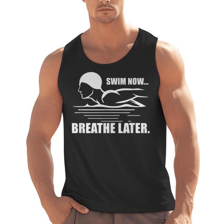 Swim Now Breathe Later Swimming Pool Breaststroke Men Tank Top