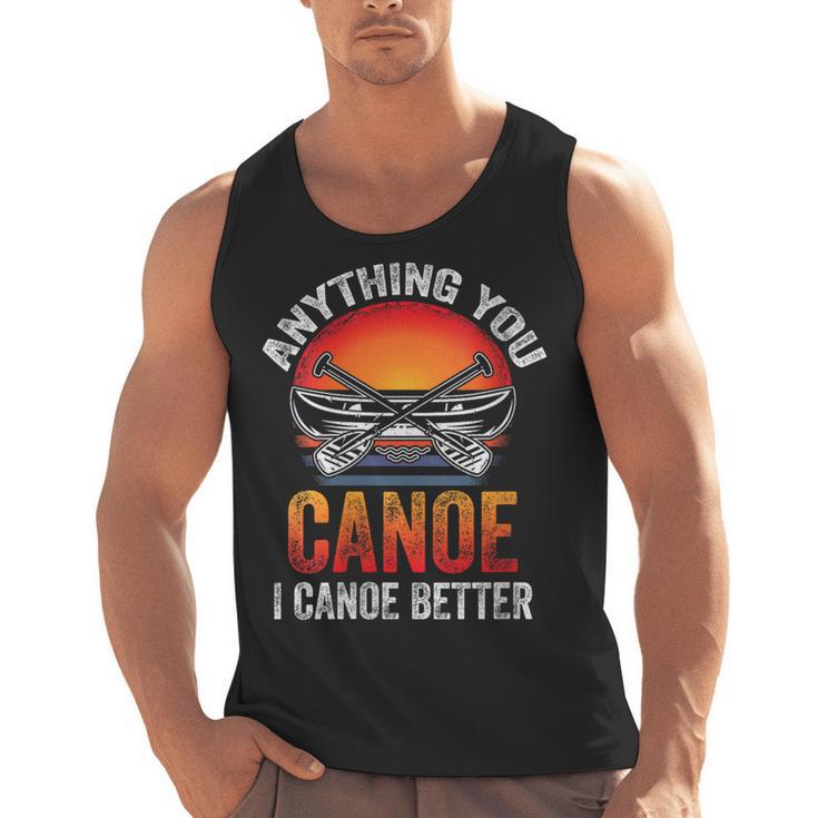 Women's Everything You Canoe I Canoe Better Men Tank Top