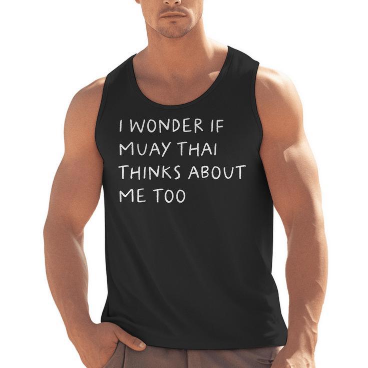 I Wonder If Muay Thai Thinks About Me Too Men Tank Top