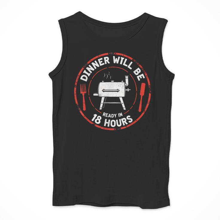 Bbq Dad Meat Smoker Dinner Will Be Ready In 18 Hours Men Tank Top