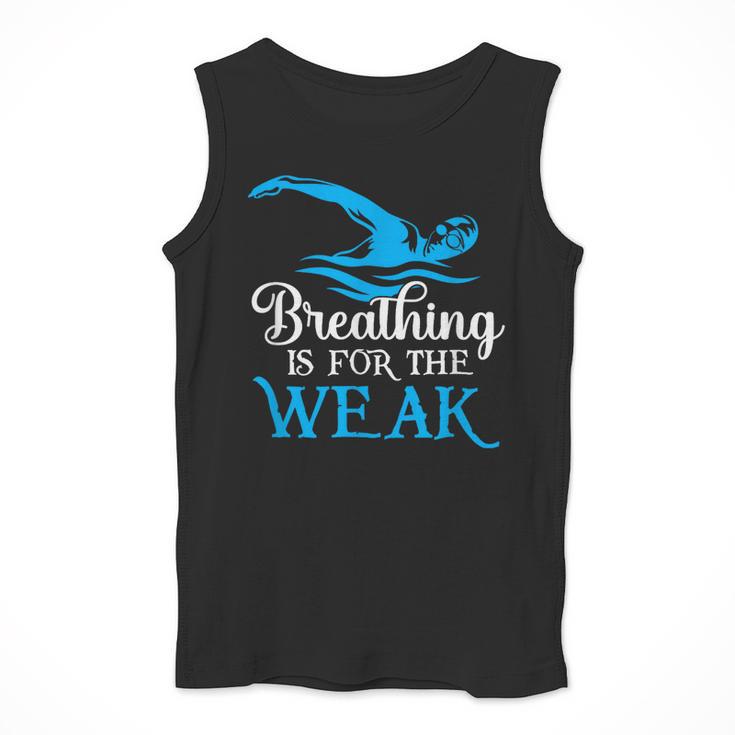 Breathing Is For The Weak Swimming Swimmer Men Tank Top Breathing Is For The Weak Swimming Swimmer Men Tank Top