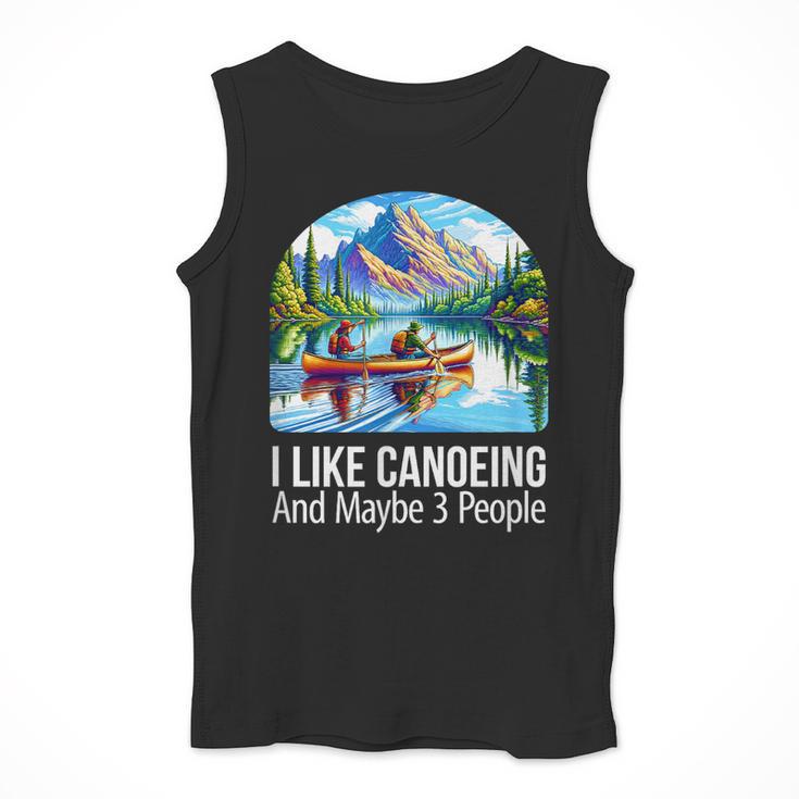 I Like Canoeing And Maybe 3 People Canoe Men Tank Top I Like Canoeing And Maybe 3 People Canoe Men Tank Top