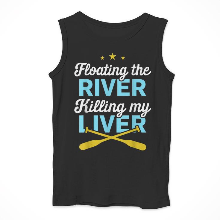 Floating The River Killing My Liver Canoe Kayak Trip Men Tank Top Floating The River Killing My Liver Canoe Kayak Trip Men Tank Top