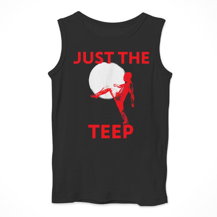 Just The Teep MMA Muay Thai Kick Jiu-Jitsu Fighting Men Tank Top Just The Teep MMA Muay Thai Kick Jiu-Jitsu Fighting Men Tank Top