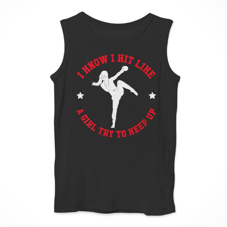 I Know I Hit Like A Girl Try To Keep Up Muay Thai Boxing Men Tank Top